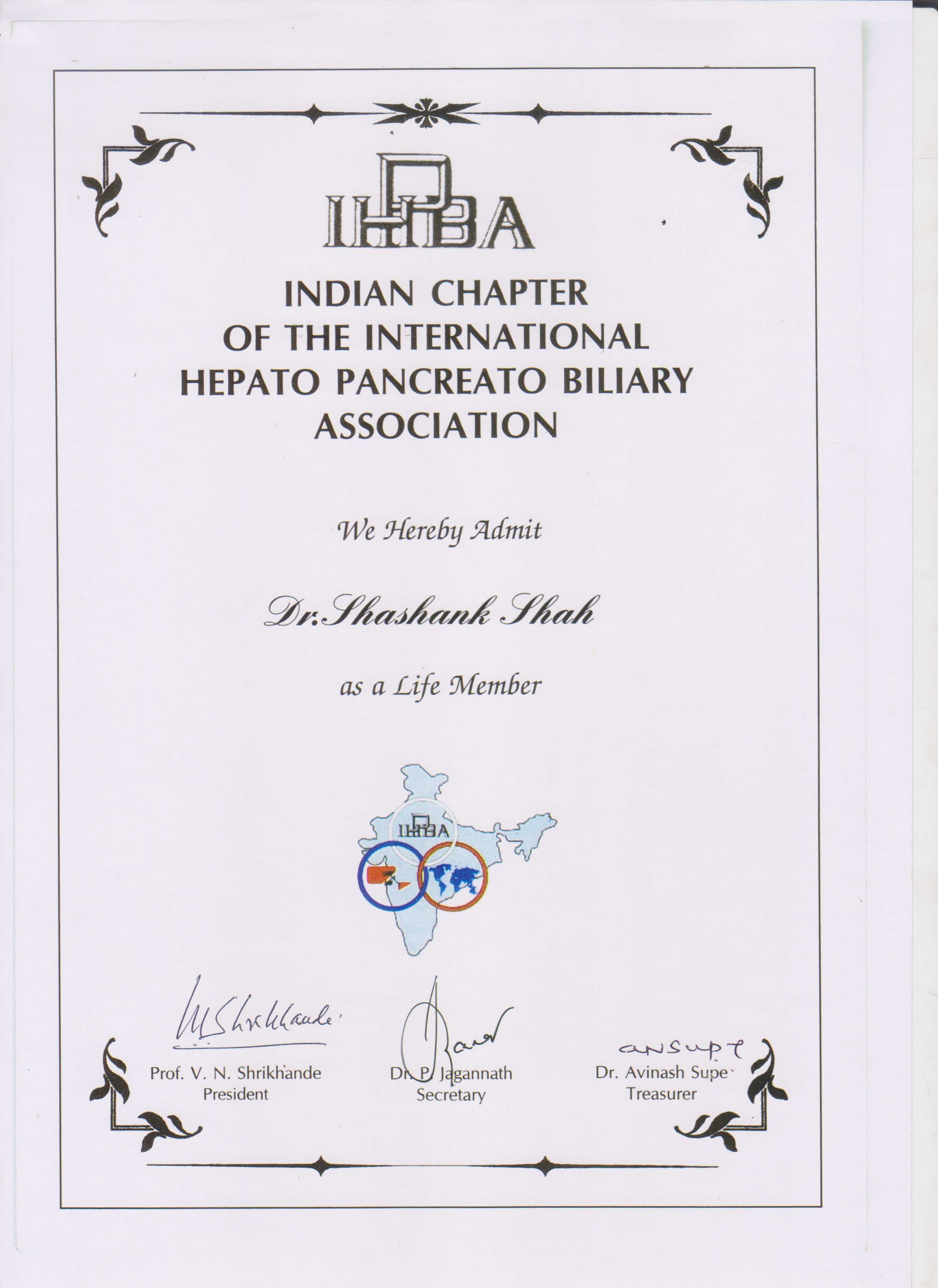 Dr Shashank Shah is the Life Member of the Indian Chapter of the International Hepato Pancreato Biliary Association (IHPBA) 